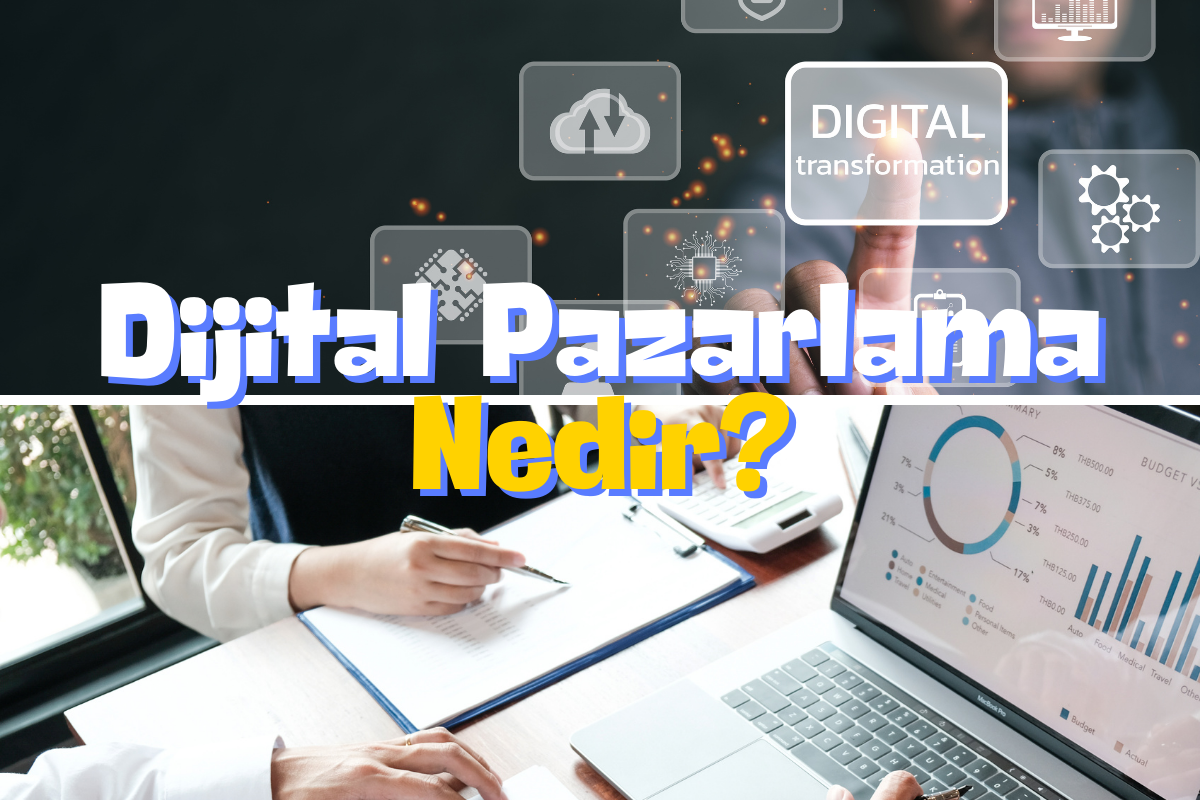 Dijital Pazarlama Nedir?